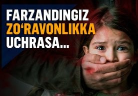 Болам зўравонликка учрамасин десангиз… Ота-оналар учун кўрсатмалар фото