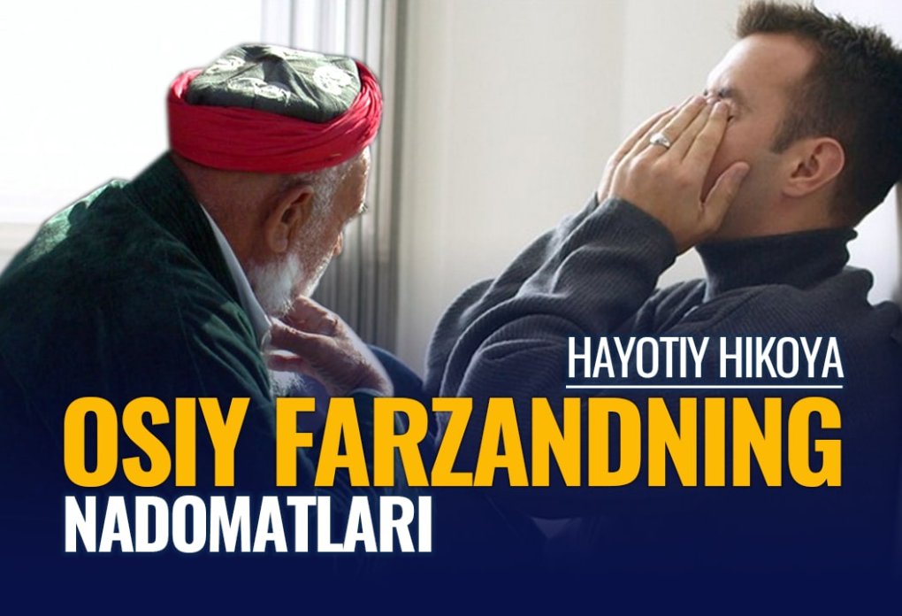 Otasining vasiyatini bajarmagan farzandning nadomatlari (Hayotiy hikoya)