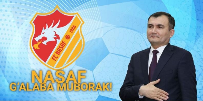 Qashqadaryo viloyati hokimi "Nasaf"ni muhim g‘alabasi bilan tabrikladi