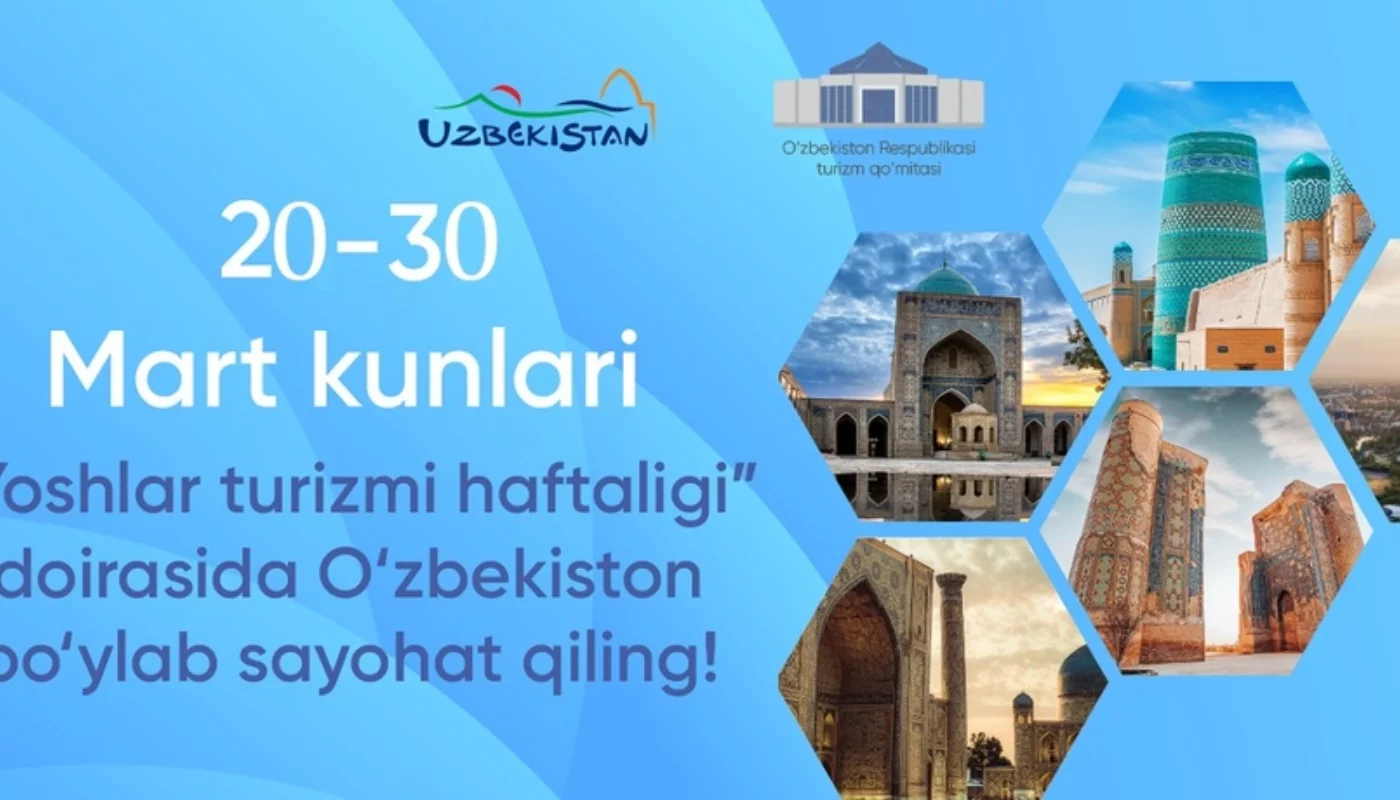 20-30 март кунлари «Ёшлар туризми ҳафталиги» ўтказилади